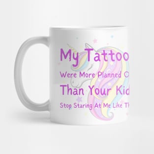 Tattoos Humor Tee - 'My Tattoos Were More Planned' Sarcastic Shirt, Bold, Casual Wear, Unique Gift for Tattoo Lovers Mug